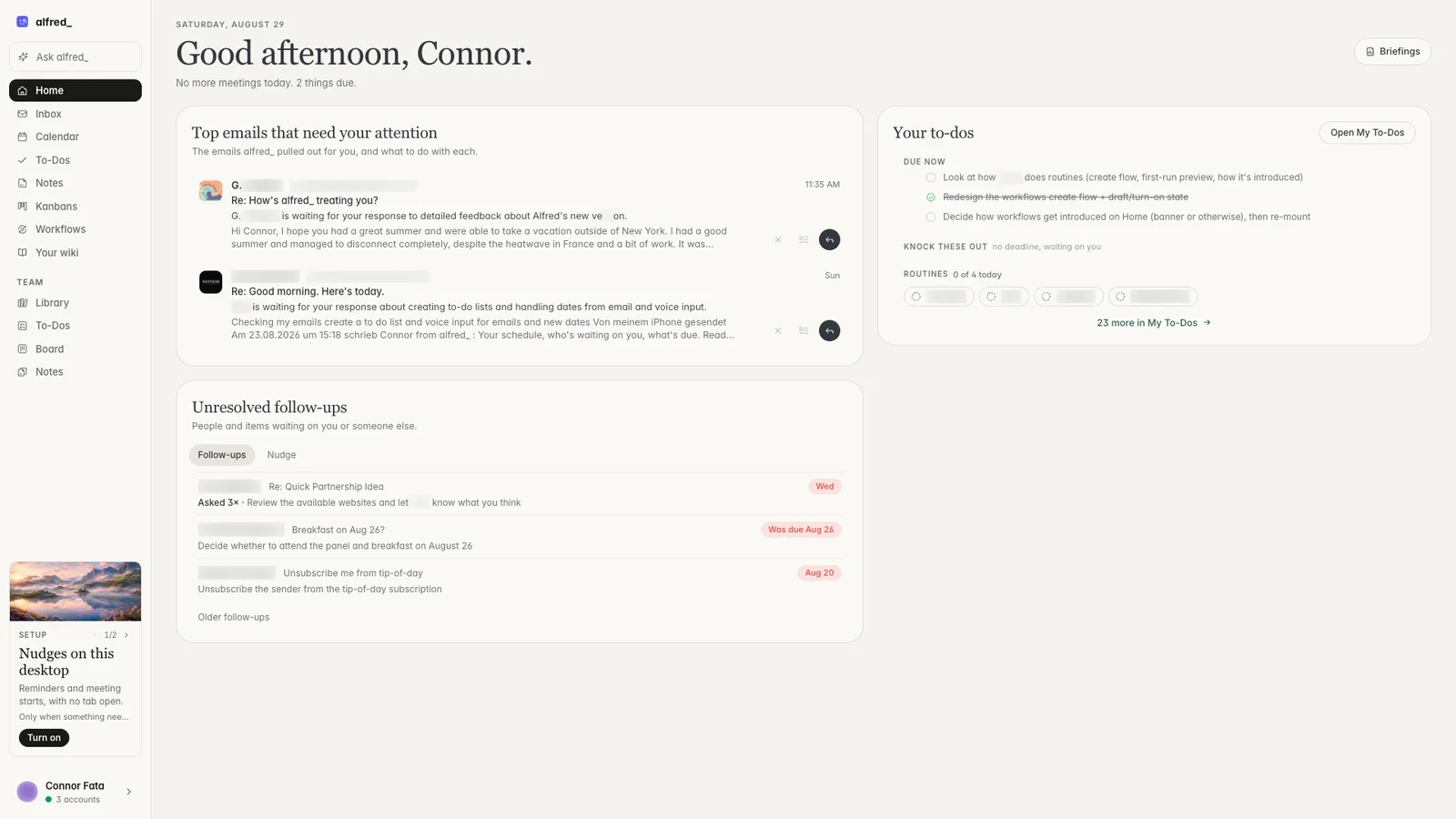 The alfred_ Home screen: the emails that need you today with a one-line reason and reply, dismiss, and make-a-to-do actions, unresolved follow-ups with how many times each was asked, and your to-dos for the day